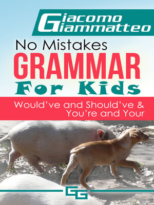 cover image of No Mistakes Grammar for Kids, Volume IV, Would've, Should've, and Could've